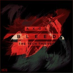 AXOL . The Tech Thieves - Bleed
