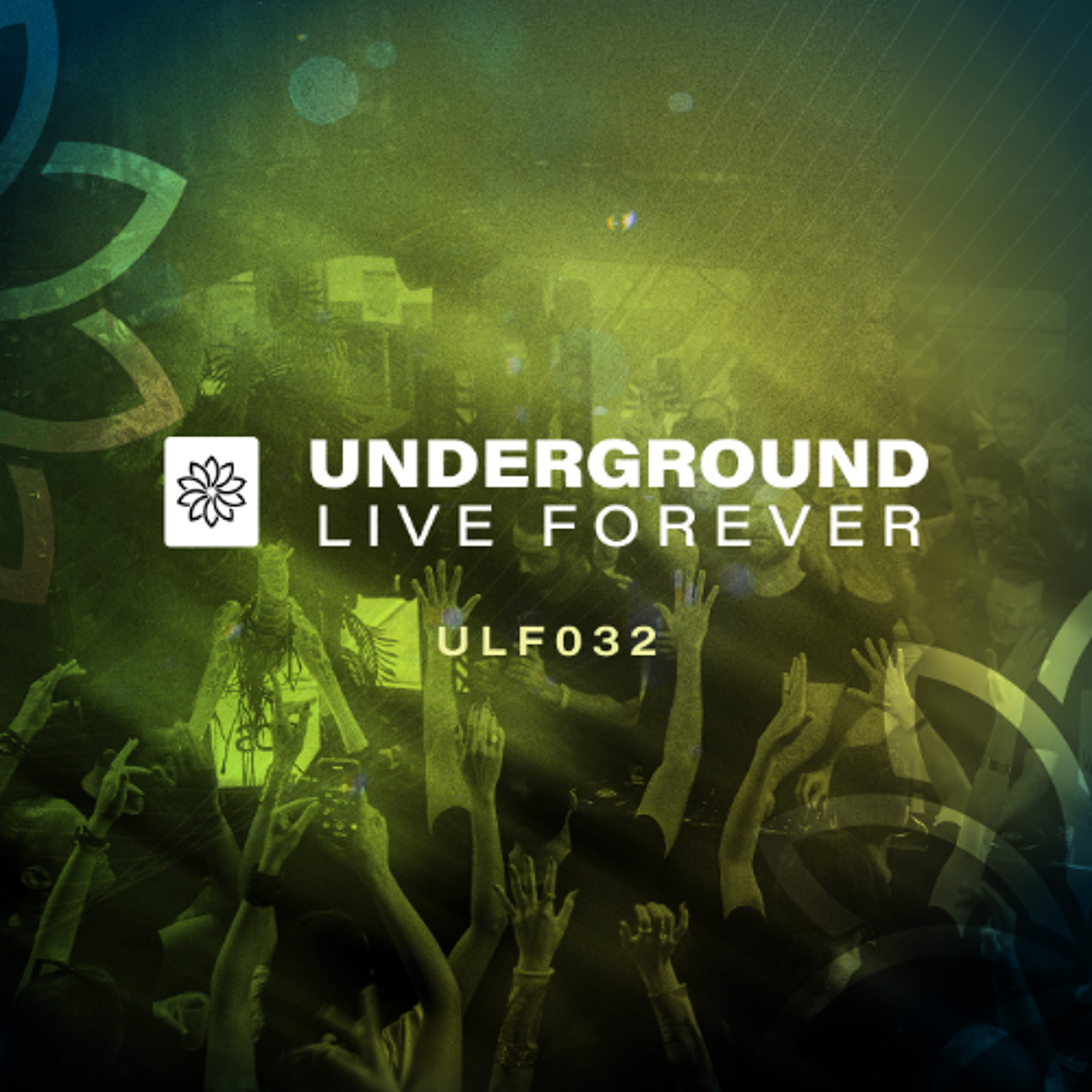 Underground Live Forever - ULF032 episode artwork