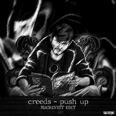 Creeds - Push Up (MACHINYST HARDTECHNO REMIX)