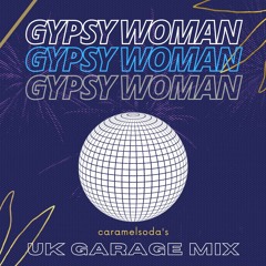 Gypsy Woman (UK Garage Mix)(Remastered)