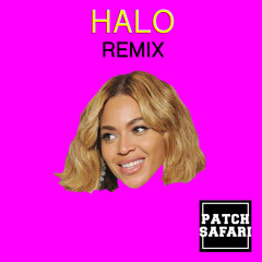 Halo (PATCH SAFARI remix)