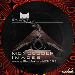 Trail Picks: Monocoder - Images (Blacktextured Remix) [Shadow Wulf Records]