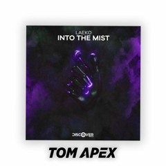 Laeko - Into The Mist (Tom Apex Remix) [BUY = FREE DOWNLOAD]