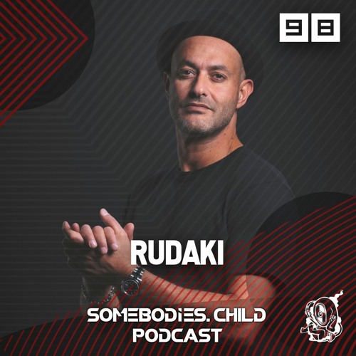 Somebodies.Child Podcast #98 with Rudaki