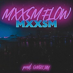 MXXSM FLOW [prod.S3NSEI JAY]