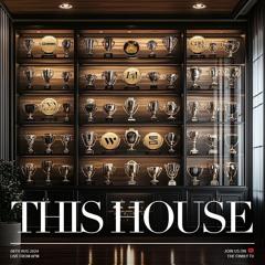 THIS HOUSE 08-08-24