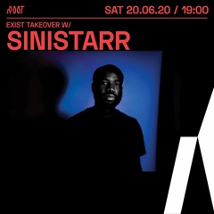 Sinistarr | Exist takeover x Root Radio 20/06/2020
