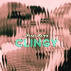 Silent Reign - Clingy (Original Mix)