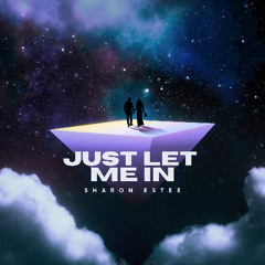 Just Let Me In