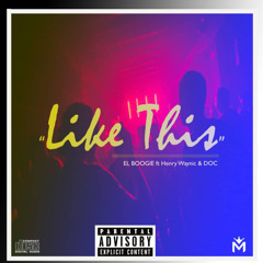 Like This (feat  D.O.C & Henry Waynic)
