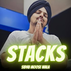 Stacks - Sidhu Moose Wala
