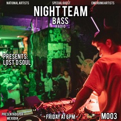 LOST'D SOUL - Night Team Bass Radio 003
