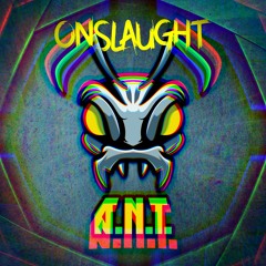 A.N.T - ONSLAUGHT