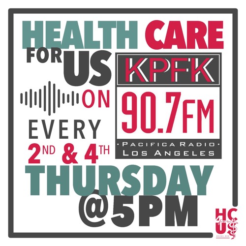 1/26/23 - CalCare Principle #4 w/ DSA-LA - HC4US on KPFK 90.7FM