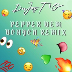 DEEJAY T'O - PEPPER DEM REMIX RIDDIM BOUYON 2021