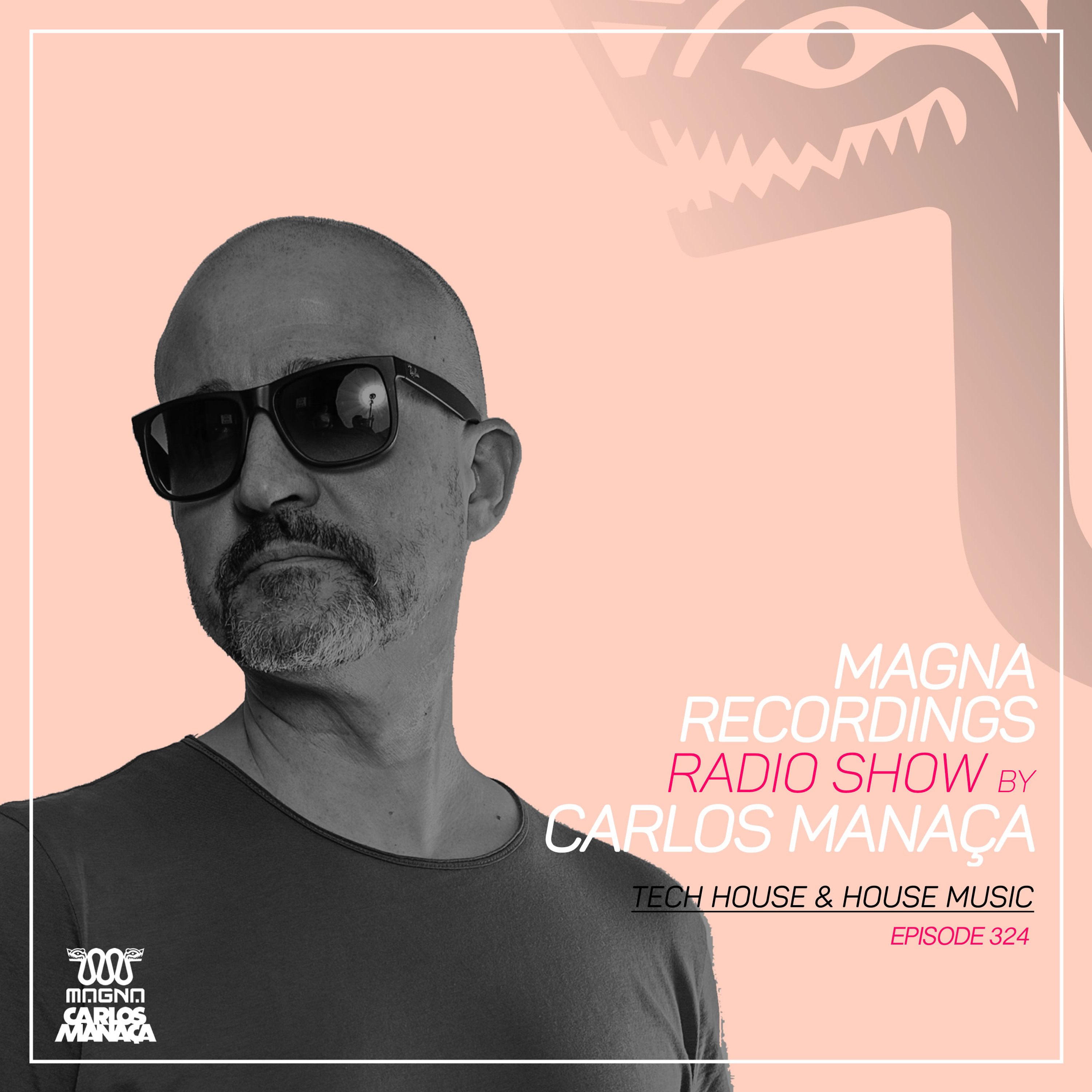 Magna Recordings Radio Show by Carlos Manaca 324 | Tech House & House Music episode artwork