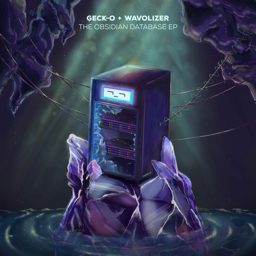 Geck-o & Wavolizer - The Obsidian Database EP
