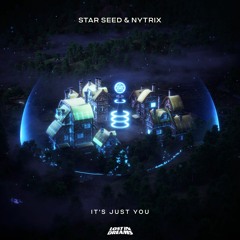 STAR SEED & Nytrix - It's Just You