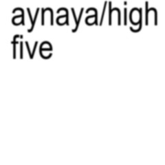 aynaya/high five