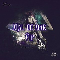 TYNAN - Mal De Mar VIP (Sonny! Remake)