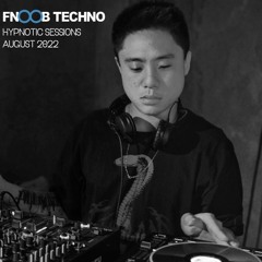 Hypnotic Sessions by HKNKi @Fnoob Techno August 2022