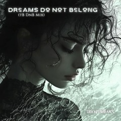 Dreams Do Not Belong