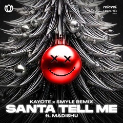Kayote x SMYLE - Santa Tell Me (feat. Madishu) [SMYLE Remix]