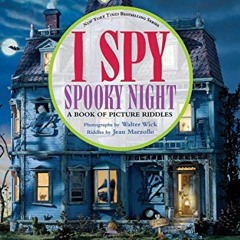 Read ❤️ PDF I Spy Spooky Night: A Book of Picture Riddles by  Jean Marzollo &  Walter Wick