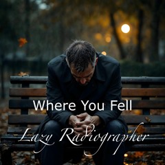 Where you Fell