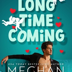 A Long Time Coming (Cane Brothers #3) - Meghan Quinn