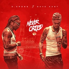 D.Cross Feat. Dave East - Never Cried