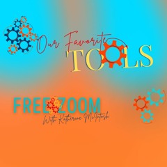 Our Favorite Tools - FREE ZOOM