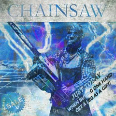 CHAINSAW (OUT NOW ON SPOTIFY)