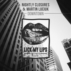 Nightly Closures & Martin Luciuk - Downtown