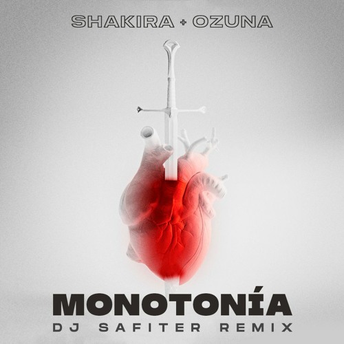 Stream Shakira & Ozuna - Monotonía (DJ Safiter Remix) [radio Edit] by DJ  SAFITER | Listen online for free on SoundCloud