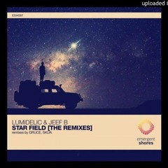Lumidelic & Jeef B - Star Field (Druce Remix)