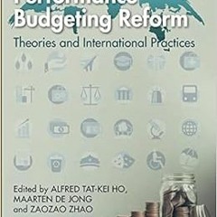 free KINDLE 💔 Performance Budgeting Reform: Theories and International Practices by