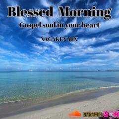 NAGAKEN MIX NOV(Blessed Morning) Gospel, Reggae