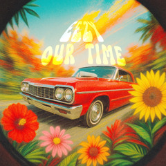 OUR TIME - EEZY