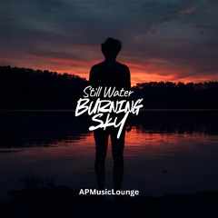 Still Water, Burning Sky