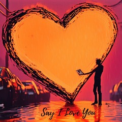 Say I Love You