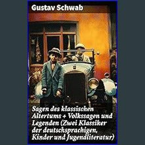 {DOWNLOAD} ❤ Sagen des klassischen Altertums + Volkssagen und Legenden (Zwei Klassiker der deutsch