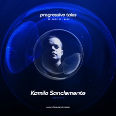 39 Guest Mix I Progressive Tales with Kamilo Sanclemente