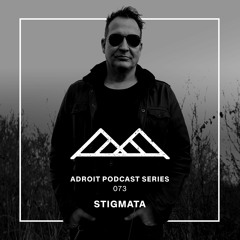Adroit Podcast Series #073 - Stigmata