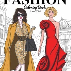 Get [EPUB KINDLE PDF EBOOK] Fashion Coloring Book: 50 Gorgeous and Stylish Outfits to