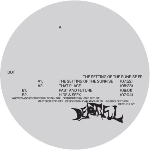Dot - The Setting Of The Sunrise EP (DEPTHFUL001)