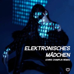 Punk Christ - Elektronisches Mädchen (Chris Champlin Remix)