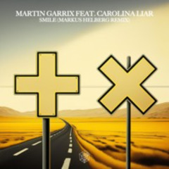 Martin Garrix feat. Carolina Liar - Smile (Markus Helberg Remix)