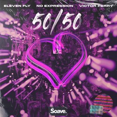 Eleven Fly & No ExpressioN - 50/50 (ft. Victor Perry)