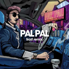 Afusic - Pal Pal (FROZT Remix)